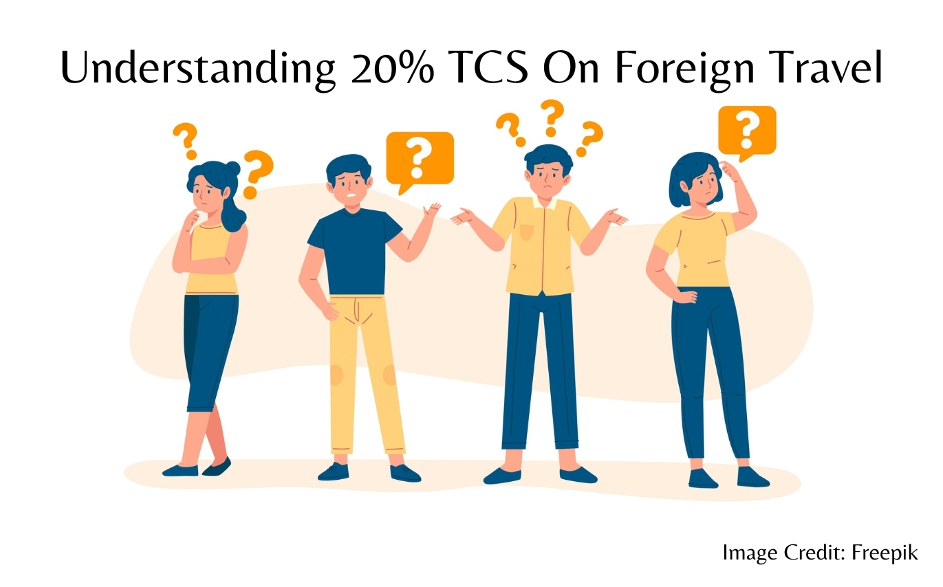 Understanding 20% TCS On Foreign Travel